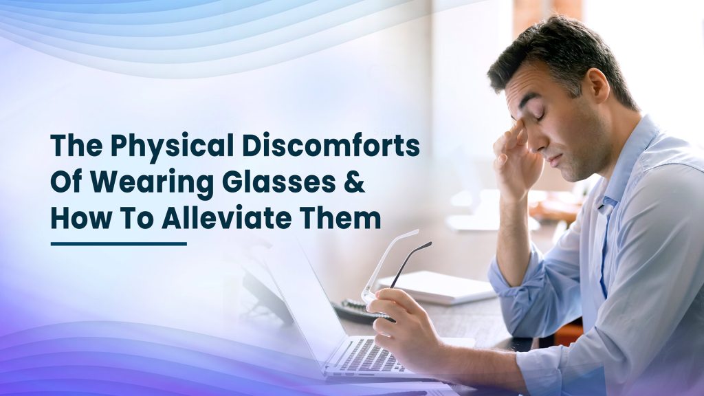 Physical Discomforts of Wearing Glasses