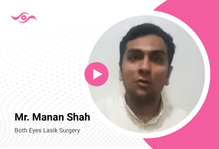 Mr. Manan Shah — both eyes LASIK surgery testimonial